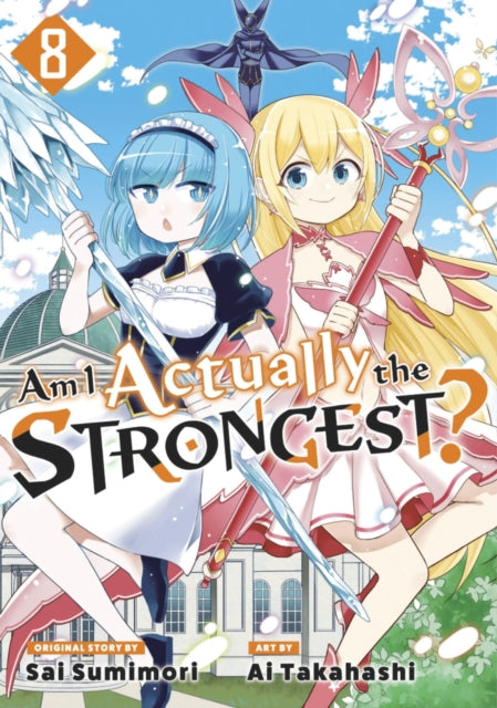 Book cover of: Am I Actually the Strongest? 8 (Manga). By: Ai Takahashi