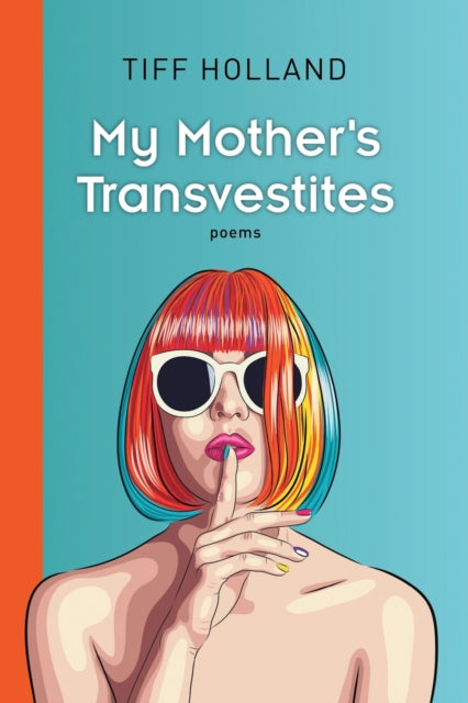 Book cover of: My Mother's Transvestites. By: Tiff Holland