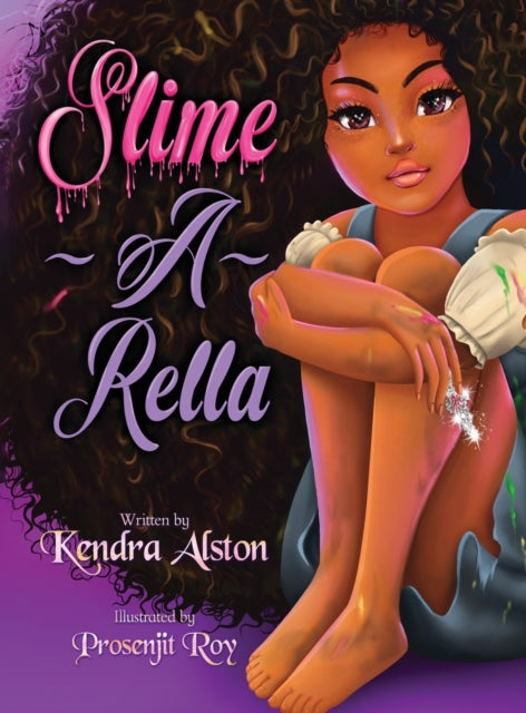 Book cover of: Slime-A-Rella. By: Kendra Alston