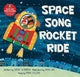 Book cover of: Space Song Rocket Ride. By: Sunny Scribens