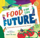 Book cover of: Food for the Future. By: Mia Wenjen