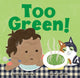 Book cover of: Too Green!. By: Sumana Seeboruth