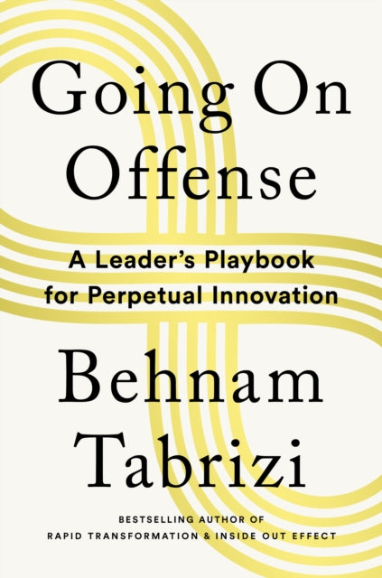 Book cover of: Going on Offense. By: Behnam Tabrizi