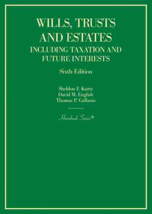 Wills, Trusts and Estates Including Taxation and Future Interests