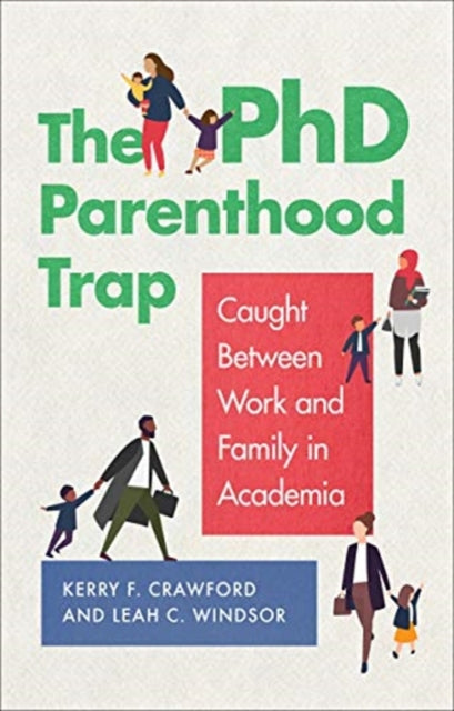 Book cover of: PhD Parenthood Trap. By: Kerry F. Crawford