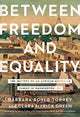 Book cover of: Between Freedom and Equality. By: Barbara Boyle Torrey