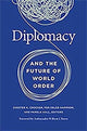 Book cover of: Diplomacy and the Future of World Order. By: Chester A. Crocker