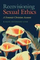 Book cover of: Reenvisioning Sexual Ethics. By: Karen Peterson-Iyer