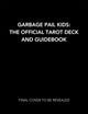 Book cover of: Garbage Pail Kids: The Official Tarot Deck and Guidebook. By: Miran Kim