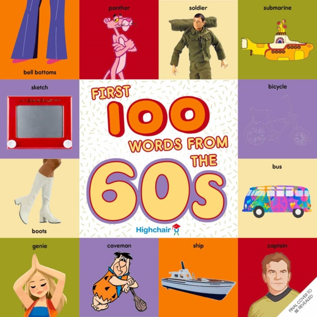 Book cover of: First 100 Words From the 60s (Highchair U)