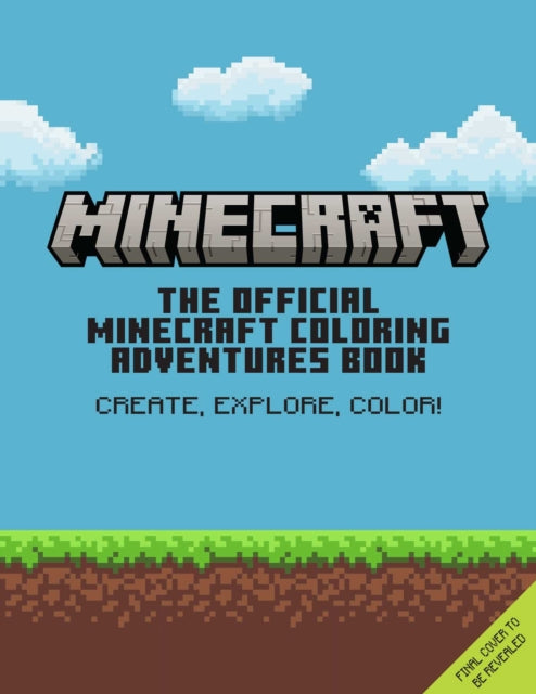 Book cover of: Official Minecraft Coloring Adventures Book: Create, Explore, Color!