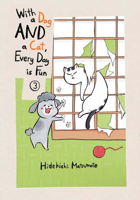 Book cover of: With a Dog AND a Cat, Every Day is Fun, Volume 3. By: Hidekichi Matsumoto