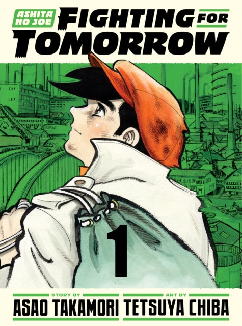 Book cover of: Ashita no Joe: Fighting for Tomorrow 1. By: Tetsuya Chiba