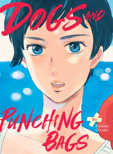 Book cover of: Dogs and Punching Bags. By: Kaori Ozaki