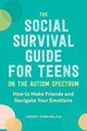 Book cover of: Social Survival Guide for Teens on the Autism Spectrum