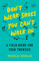 Book cover of: Don't Wear Shoes You Can't Walk In. By: Michelle Douglas