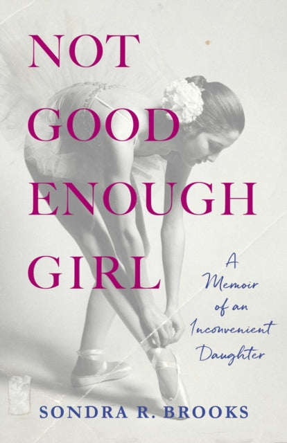 Book cover of: Not Good Enough Girl. By: Sondra R. Brooks