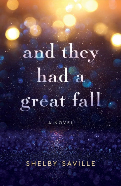 Book cover of: And They Had a Great Fall. By: Shelby Saville