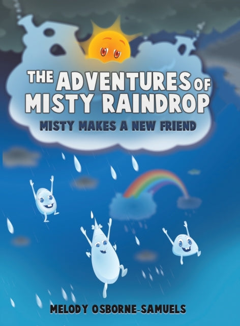Book cover of: Adventures of Misty Raindrop. By: Melody Osborne-Samuels