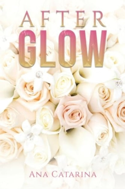 Book cover of: Afterglow. By: Ana Catarina