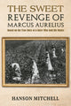 Book cover of: Sweet Revenge of Marcus Aurelius. By: Hanson Mitchell