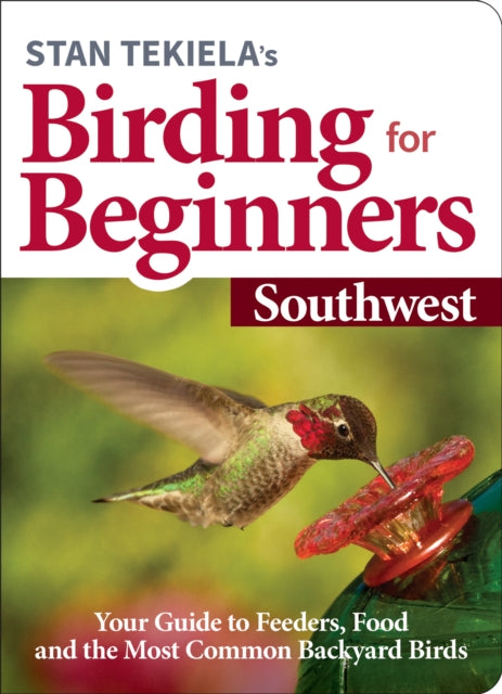 Book cover of: Stan Tekiela's Birding for Beginners: Southwest. By: Stan Tekiela