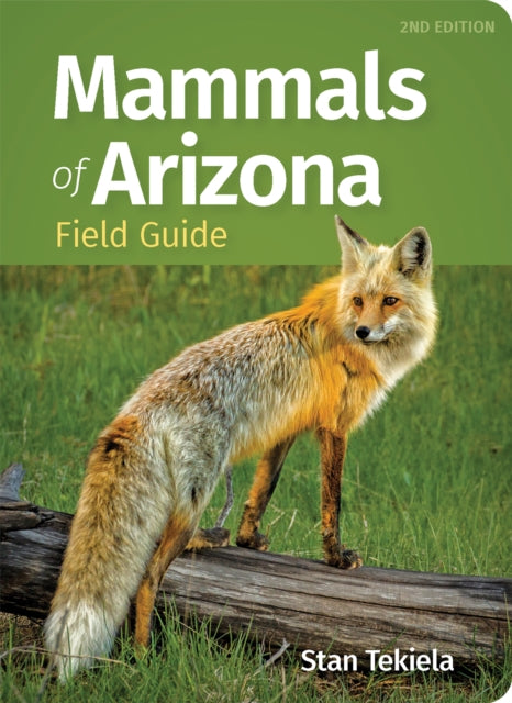 Book cover of: Mammals of Arizona Field Guide. By: Stan Tekiela