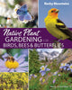 Book cover of: Native Plant Gardening for Birds, Bees & Butterflies: Rocky Mountains. By: George Oxford Miller