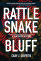 Book cover of: Rattlesnake Bluff. By: Cary J. Griffith