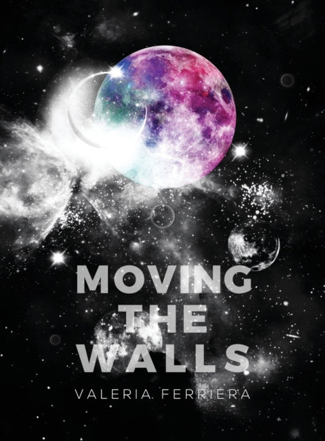 Book cover of: Moving The Walls. By: Valeria Ferriera