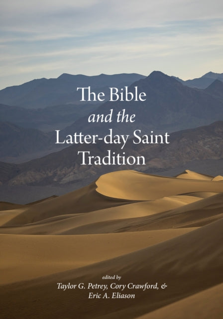 Book cover of: Bible and the Latter-day Saint Tradition. By: Taylor G. Petrey