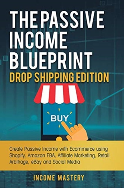 Book cover of: Passive Income Blueprint Drop Shipping Edition
