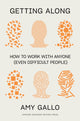 Book cover of: Getting Along. By: Amy Gallo