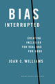 Book cover of: Bias Interrupted. By: Joan C. Williams