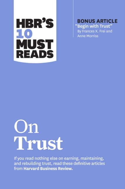 Book cover of: HBR's 10 Must Reads on Trust. By: Harvard Business Review Harvard Business Review