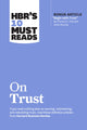 Book cover of: HBR's 10 Must Reads on Trust. By: Harvard Business Review Harvard Business Review