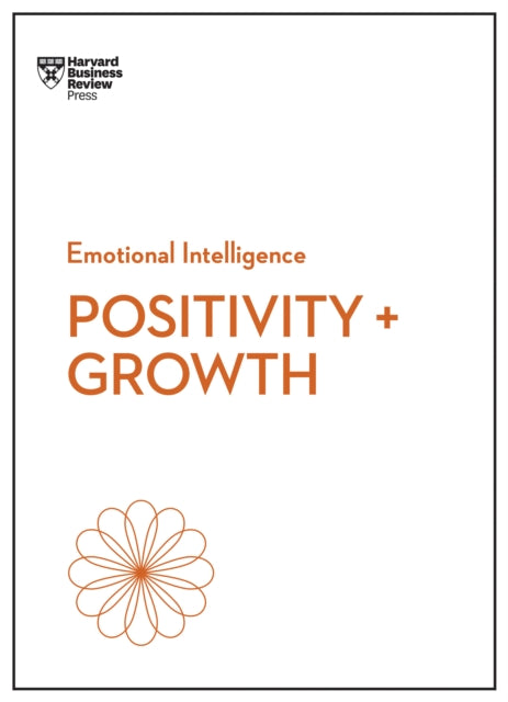 Book cover of: Positivity and Growth (HBR Emotional Intelligence Series). By: REVIEW
