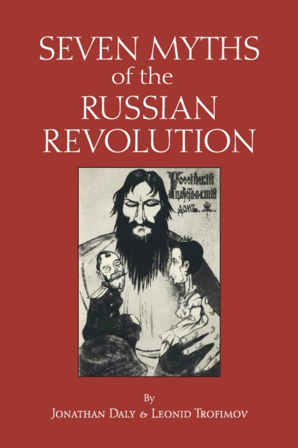 Book cover of: Seven Myths of the Russian Revolution. By: Jonathan Daly