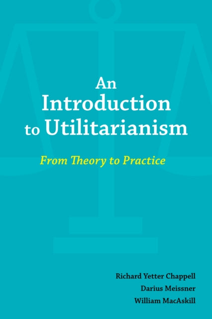 Book cover of: Introduction to Utilitarianism. By: Richard Yetter Chappell