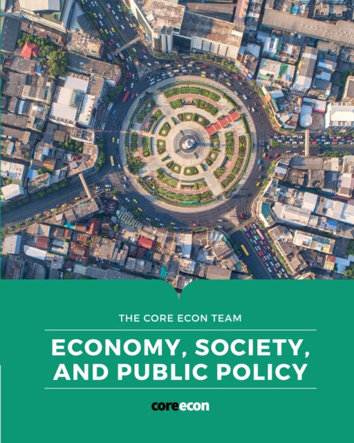 Book cover of: Economy, Society, and Public Policy. By: The CORE Econ Team