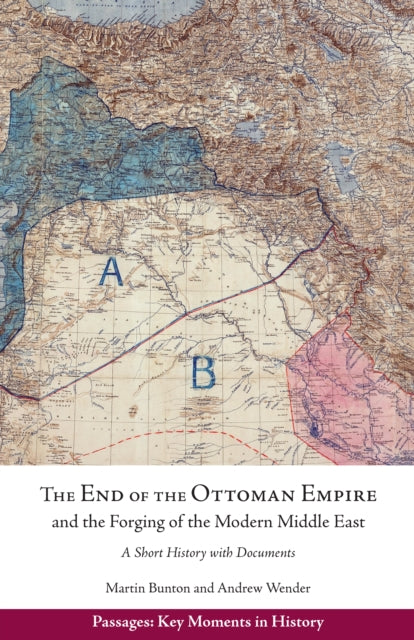 Book cover of: End of the Ottoman Empire and the Forging of the Modern Middle East. By: Andrew Wender