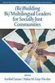 Book cover of: (Re)Building Bi/Multilingual Leaders for Socially Just Communities. By: Soribel Genao