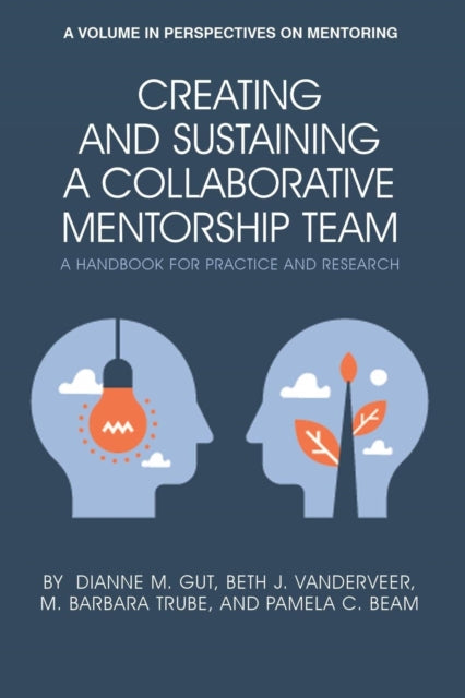 Book cover of: Creating and Sustaining a Collaborative Mentorship Team. By: Dianne Marie Gut