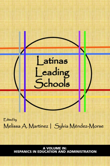 Book cover of: Latinas Leading Schools. By: Melissa A. Martinez
