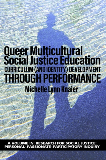 Book cover of: Queer Multicultural Social Justice Education. By: Michelle Lynn Knaier