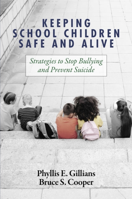 Book cover of: Keeping School Children Safe and Alive. By: Phyllis E. Gillians