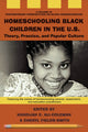 Book cover of: Homeschooling Black Children in the U.S.. By: Khadijah Z. Ali-Coleman