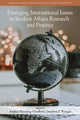 Book cover of: Emerging International Issues in Student Affairs Research and Practice. By: Amber Manning-Ouellette