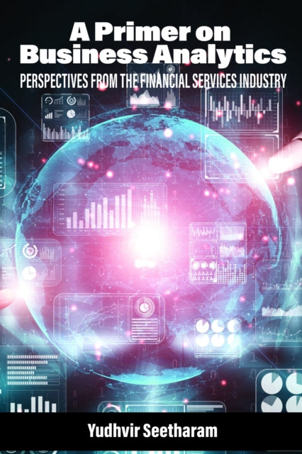 Book cover of: Primer on Business Analytics. By: Yudhvir Seetharam