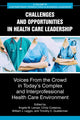 Book cover of: Challenges and Opportunities in Healthcare Leadership. By: Angela M. Lampe